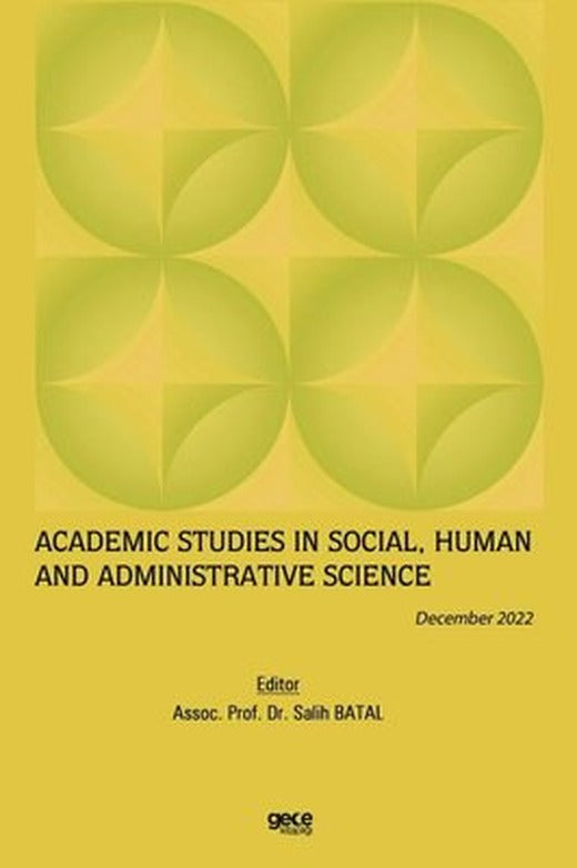 Academic Studies in Social Human and Administrative Science - December 2022 | Gece Kitaplığı