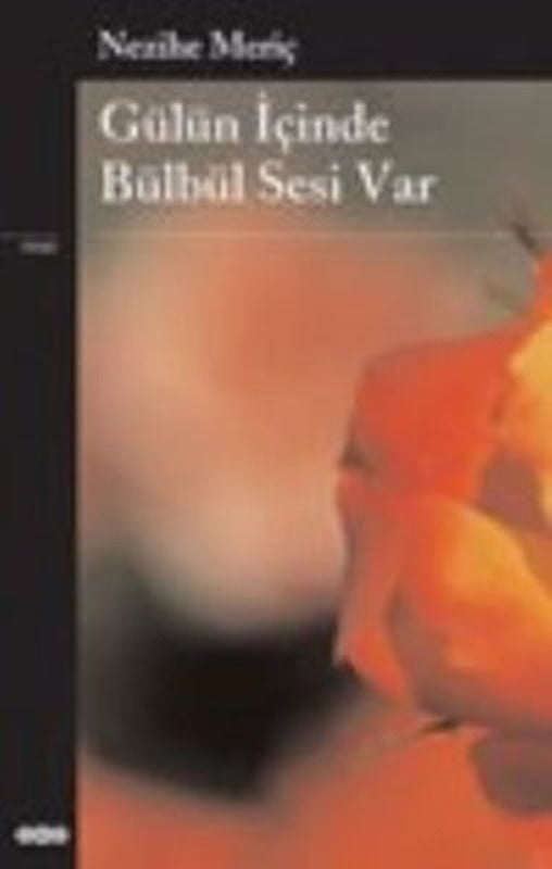 Gülün İçinde Bülbül Sesi Var | Yapı Kredi Yayınları