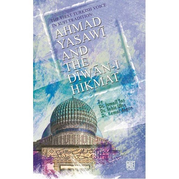 Ahmad Yasawi And The Diwan-ı Hikmat