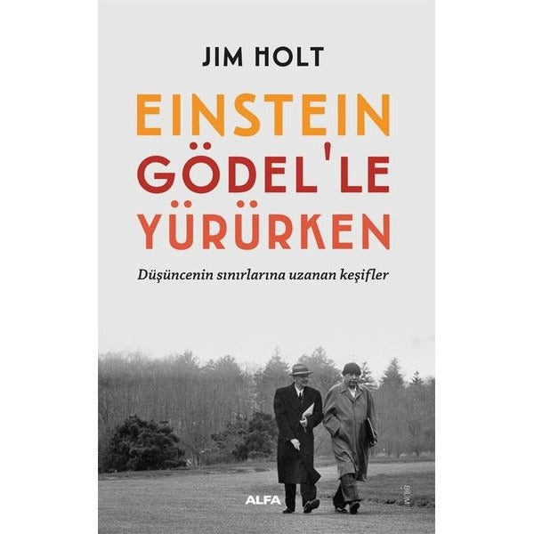 Einstein Gödel'le Yürürken - Düşüncenin Sınırlarına Uzanan Keşifler | Alfa Yayıncılık (İnce Kapak)