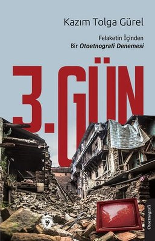 3.Gün Felaketin İçinden Bir Otoetnografi Denemesi | Dorlion Yayınevi