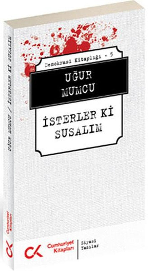 İsterler Ki Susalım | Cumhuriyet Kitapları (İnce Kapak)