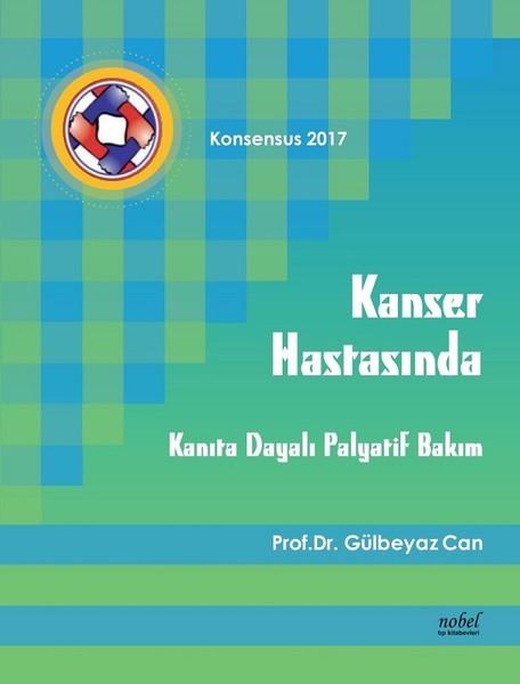 Konsensus 2017-Kanser Hastasında Kanıta Dayalı Palyatif Bakım | Nobel Tıp Kitabevleri (İnce Kapak)