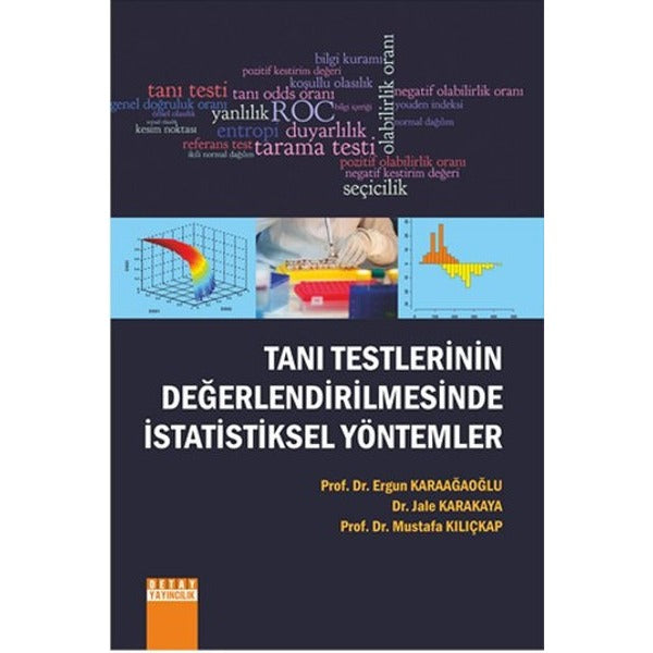 Tanı Testlerinin Değerlendirilmesinde İstatistiksel Yöntemler