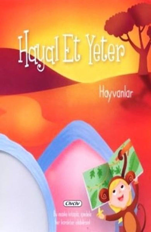 Hayal Et Yeter-Hayvanlar | Çiçek Yayıncılık (İnce Kapak)
