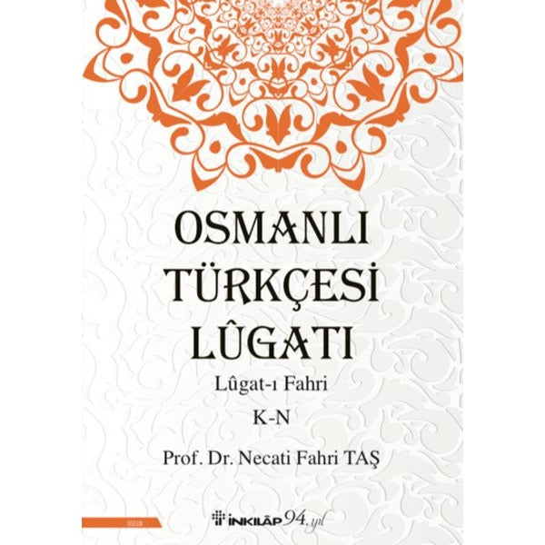 Osmanlı Türkçesi Lügatı: Lügatı Fahri K-N | İnkılap Yayınları