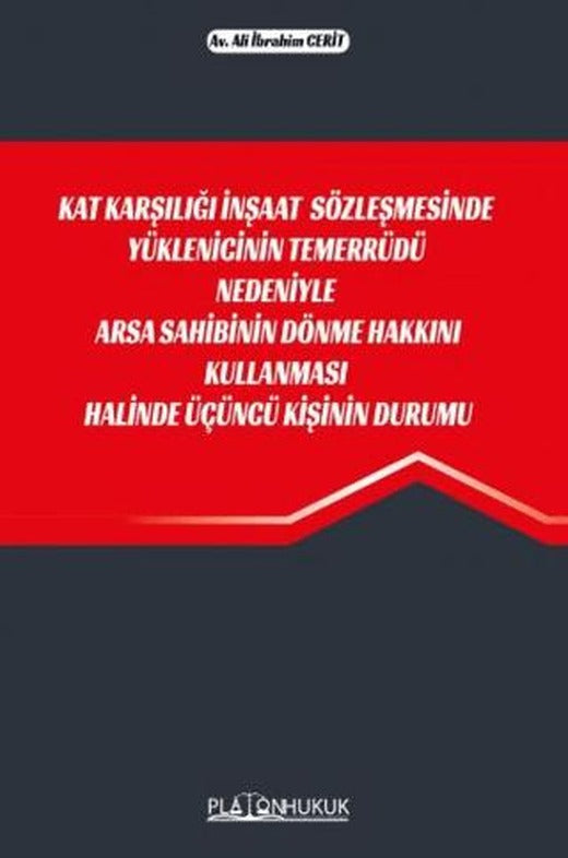 Kat Karşılığı İnşaat Sözleşmesinde Yüklenicinin Temerrüdü Nedeniyle Arsa Sahibinin Dönme Hakkını Kullanması Halinde Üçüncü Kişinin Durumu