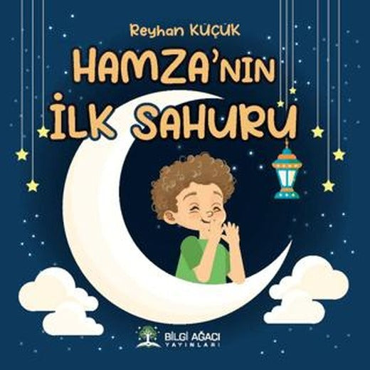 Hamza’nın İlk Sahuru | Bilgi Ağacı Yayınları (Ciltsiz)