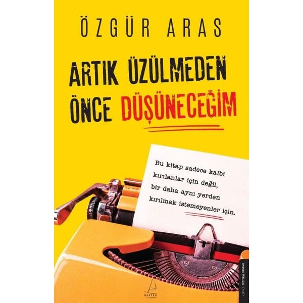Artık Üzülmeden Önce Düşüneceğim | Destek Yayınları (İnce Kapak)