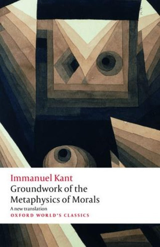 Groundwork For The Metaphysics Of Morals