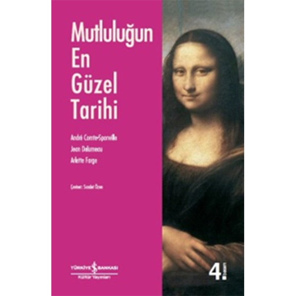 Mutluluğun En Güzel Tarihi | İş Bankası Kültür Yayınları - Tarih Dizisi (İnce Kapak)