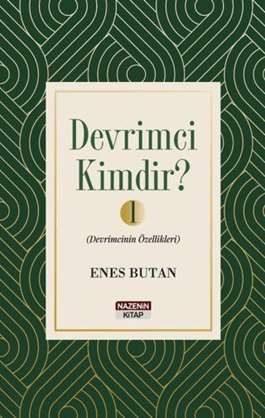 Devrimci Kimdir 1 - Devrimcinin Özellikleri | Nazenin Kitap (Ciltsiz)