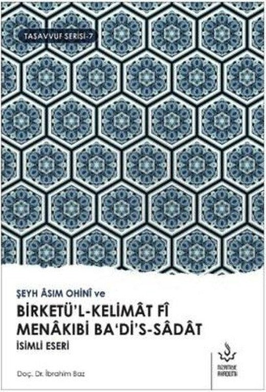 Birketü'l-Kelimat Fi Menakıbi Ba'dis-Sadat İsimli Eseri-Tasavvuf Serisi 7 | Nizamiye Akademi (İnce Kapak)
