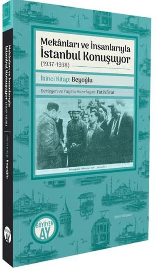 Mekânları ve İnsanlarıyla İstanbul Konuşuyor (1937 - 1938) İkinci Kitap | Büyüyen Ay Yayınları (Ciltsiz)