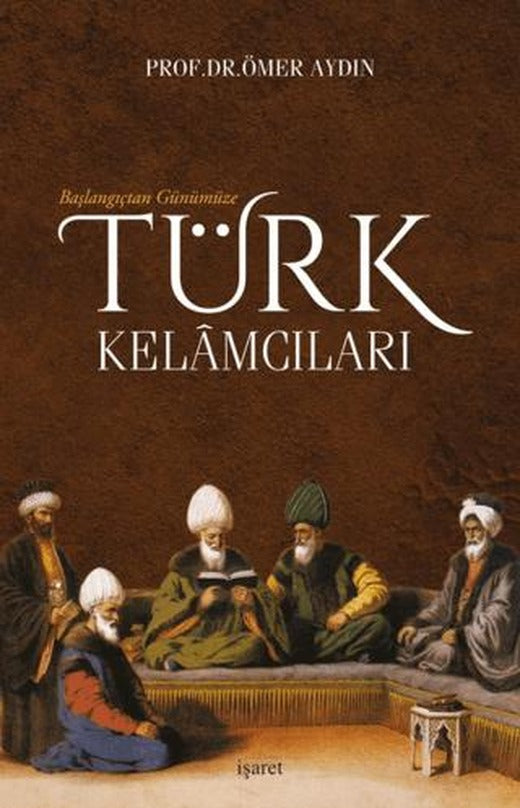 Başlangıçtan Günümüze Türk Kelamcıları | İşaret Yayınları (Ciltsiz)