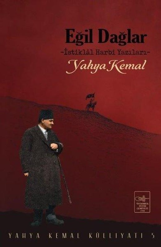 Eğil Dağlar | İstanbul Fetih Cemiyeti - Yahya Kemal Külliyatı Dizisi (İnce Kapak)