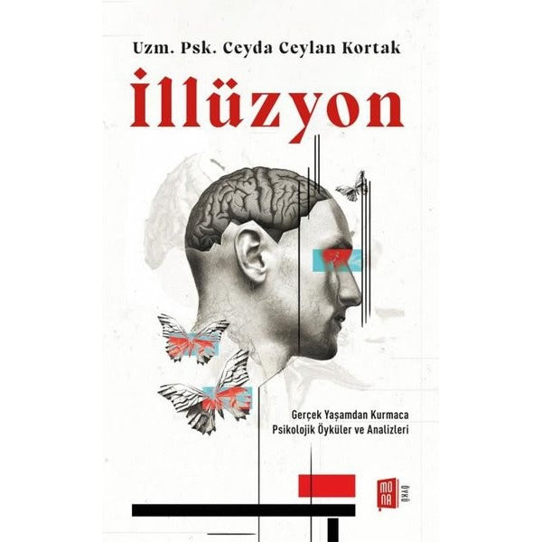 İllüzyon - Gerçek Yaşamdan Kurmaca Psikolojik Öyküler ve Analizleri | Mona (İnce Kapak)