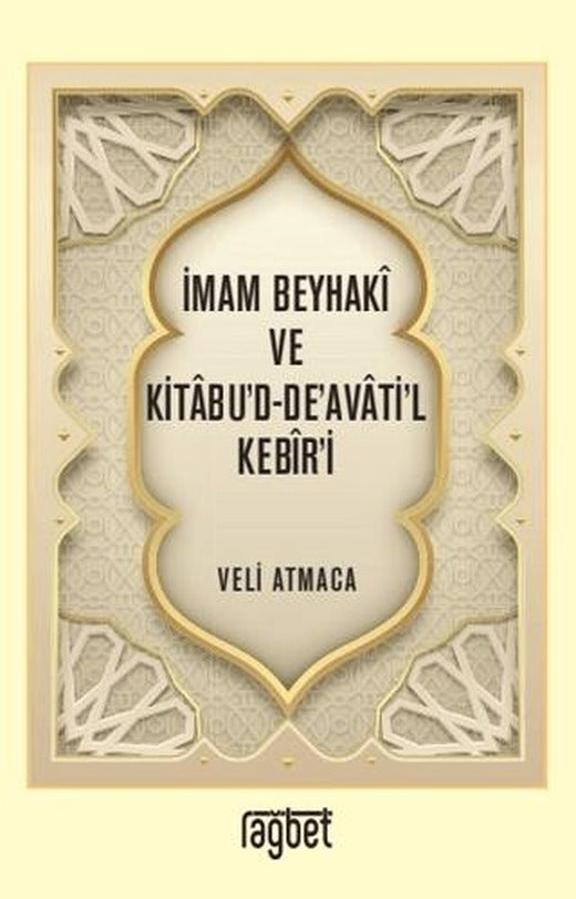İmam Beyhaki ve Kitabu'd-De'avati'l Kebir'i