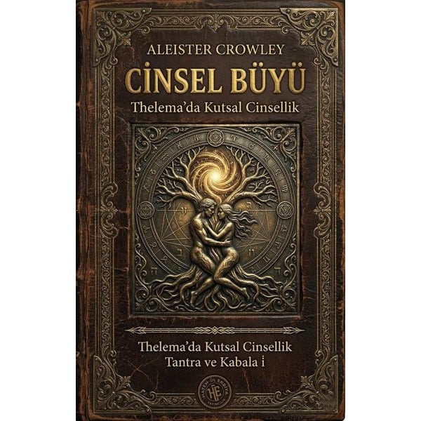 Cinsel Büyü: Thelema'da Kutsal Cinsellik | Hatem-ül Enbiya Yayıncılık (İnce Kapak)