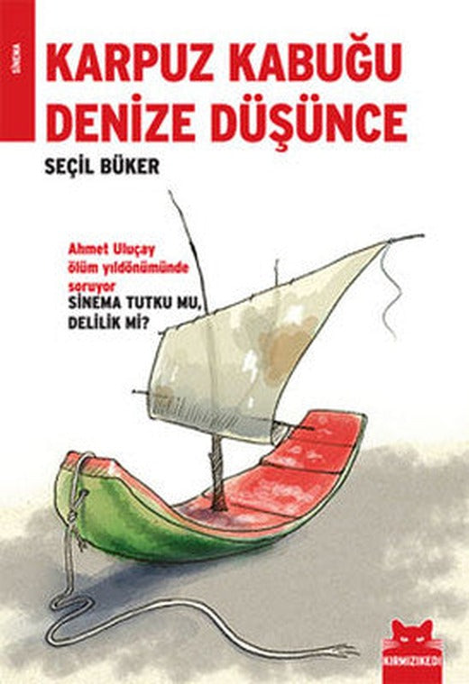 Karpuz Kabuğu Denize Düşünce | Kırmızı Kedi