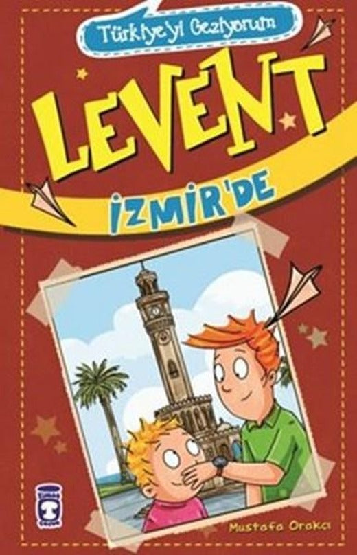 Türkiyeyi Geziyorum - Levent İzmir'de | Timaş Çocuk (İnce Kapak)