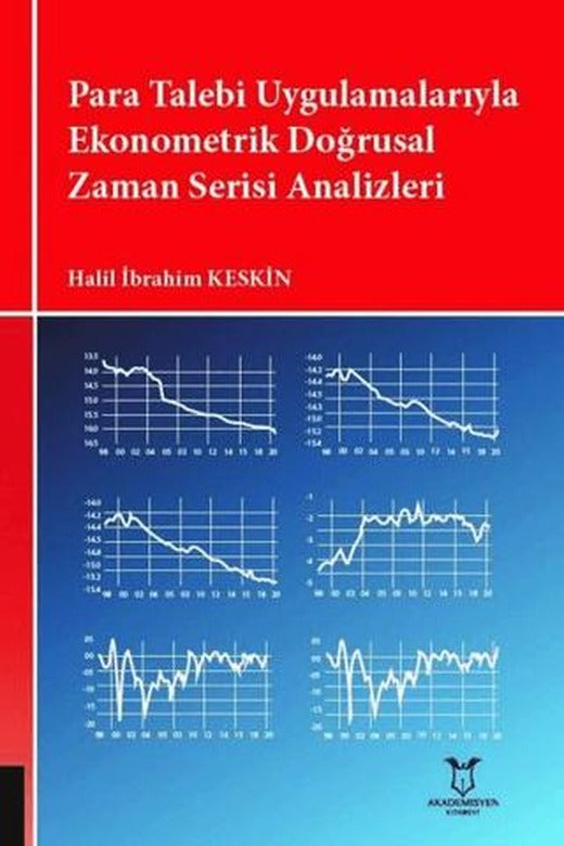 Para Talebi Uygulamalarıyla Ekonometrik Doğrusal Zaman Serisi Analizleri | Akademisyen Kitabevi (Ciltsiz)