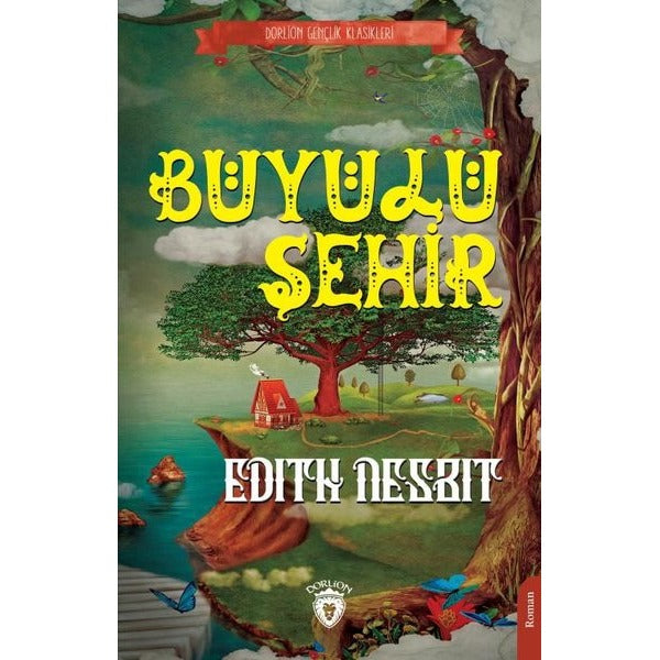 Büyülü Şehir - Gençlik Klasikleri | Dorlion Yayınevi