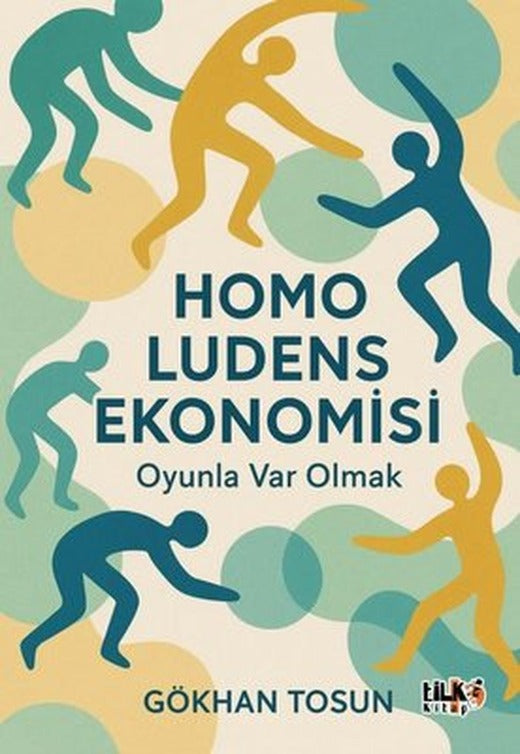 Homo Ludens Ekonomisi - Oyunla Var Olmak | Tilki Kitap (İnce Kapak)
