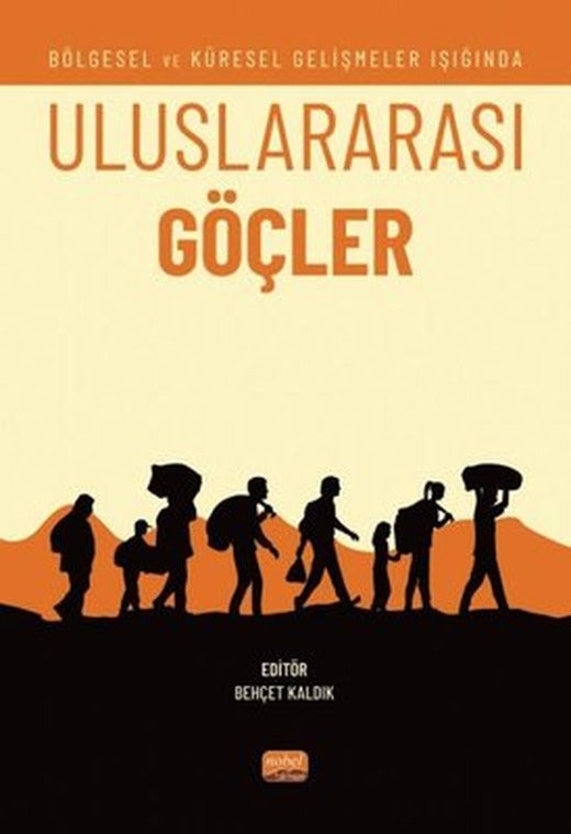 Uluslararası Göçler - Bölgesel ve Küresel Gelişmeler Işığında | Nobel Bilimsel Eserler