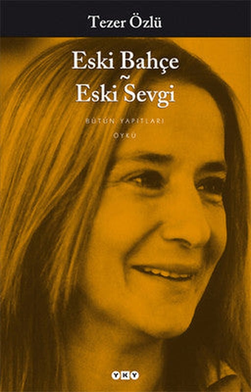 Eski Bahçe Eski Sevgi | Yapı Kredi Yayınları