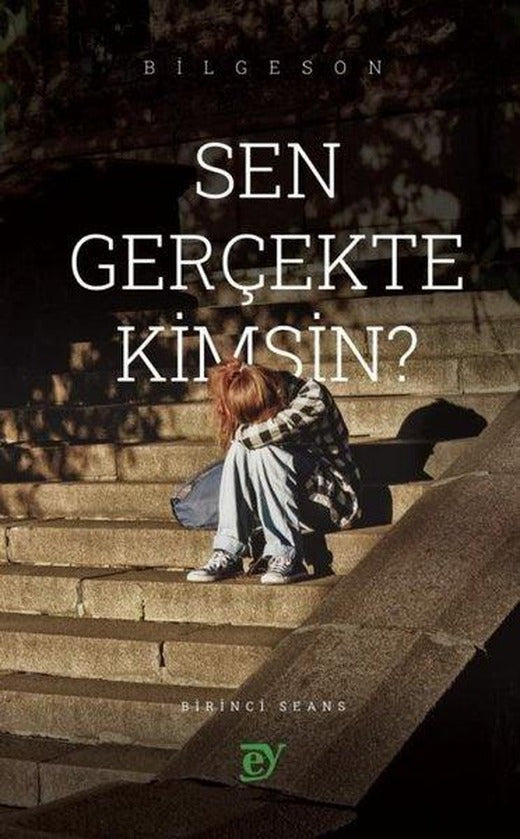 Sen Gerçekte Kimsin? | Ey Yayınları (İnce Kapak)