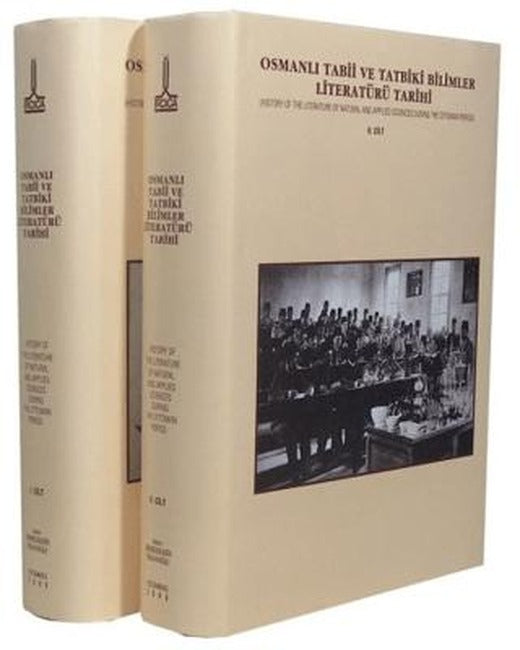 Osmanlı Tabii ve Tatbiki Bilimler Literatürü Tarihi (2 Cilt) | IRCICA (Ciltli)