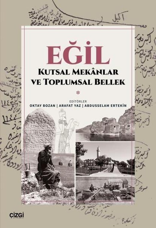 Eğil - Kutsal Mekanlar ve Toplumsal Bellek | Çizgi Kitabevi (İnce Kapak)