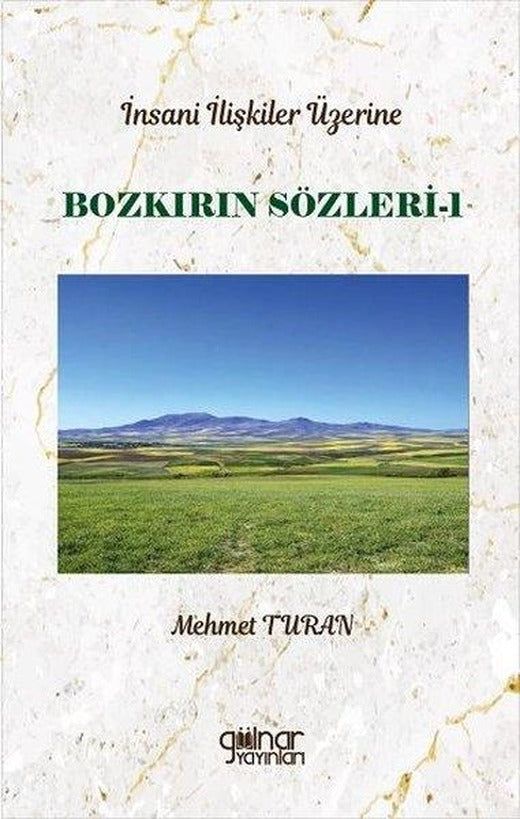 İnsan İlişkileri Üzerine Bozkırın Sözleri 1 | Gülnar Yayınları (İnce Kapak)