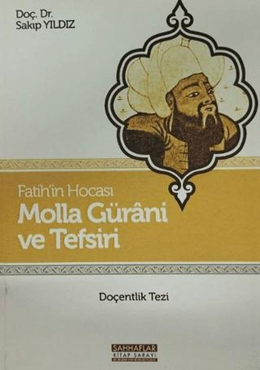 Fatih’in Hocası Molla Gürani ve Tefsiri | Sahhaflar Kitap Sarayı (Ciltsiz)