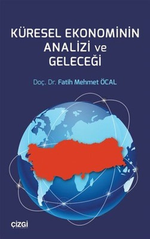 Küresel Ekonominin Analizi ve Geleceği | Çizgi Kitapevi