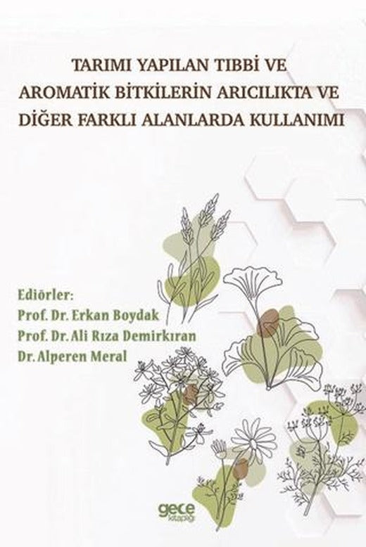 Tarımı Yapılan Tıbbi Ve Aromatik Bitkilerin Arıcılıkta Ve Diğer Farklı Alanlarda Kullanımı