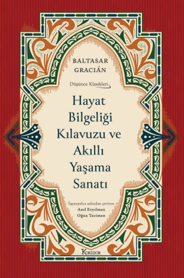 Hayat Bilgeliği Kılavuzu ve Akıllı Yaşama Sanatı - Düşünce Klasikleri - Bez Ciltli | Koridor Yayıncılık (Ciltli)