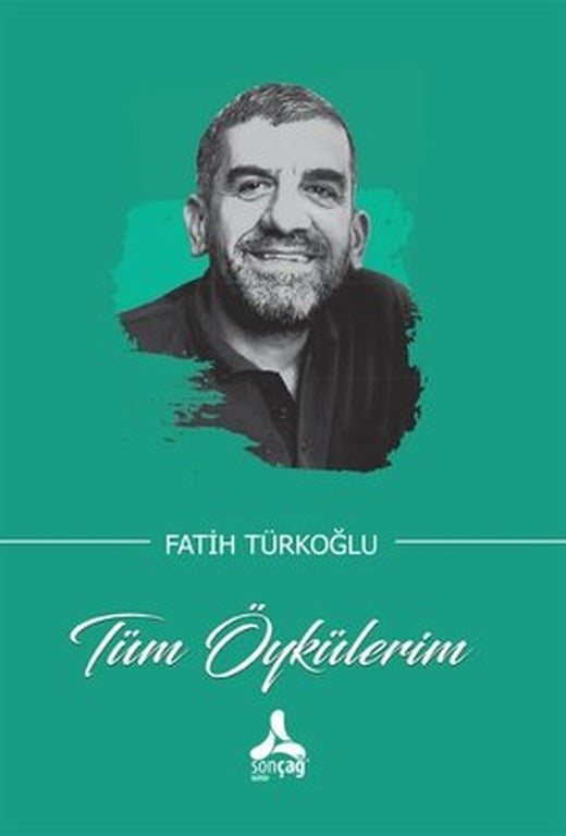 Tüm Öykülerim | Sonçağ Yayınları (İnce Kapak)