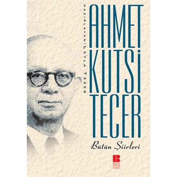 Ahmet Kutsi Tecer Bütün Şiirleri | Bilge Kültür Sanat - Şiir Dizisi (İnce Kapak)