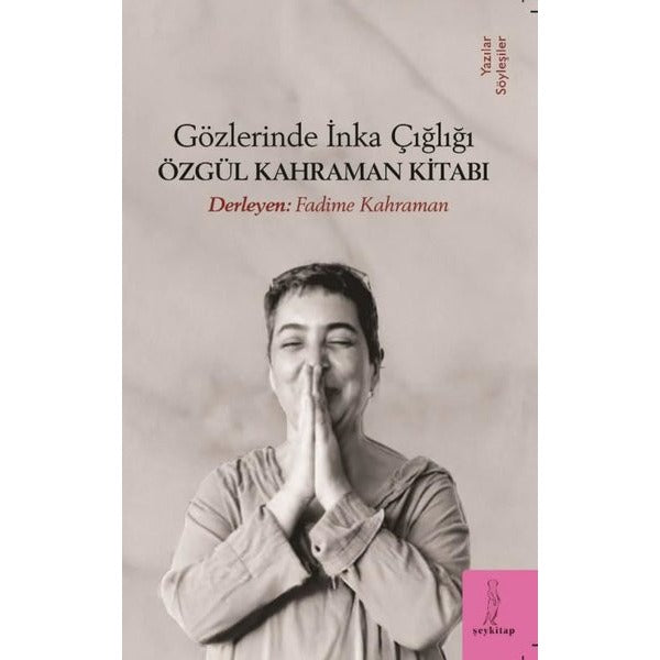 Gözlerinde İnka Çığlığı - Özgül Kahraman Kitabı | ŞEY Kitap (İnce Kapak)