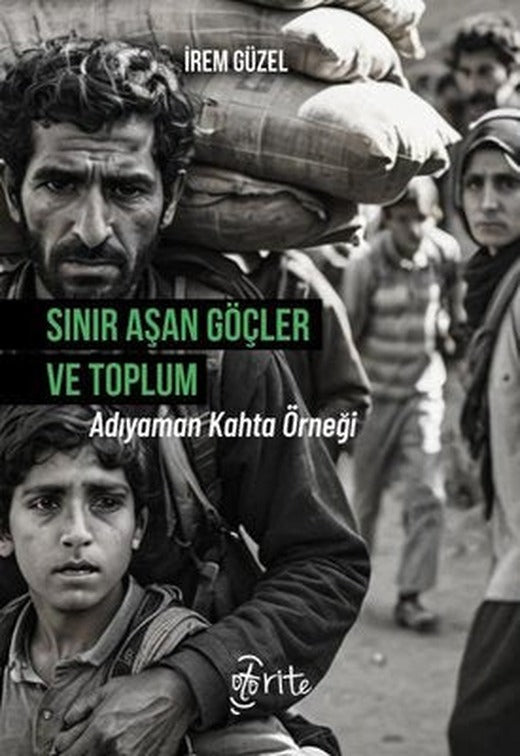 Sınır Aşan Göçler ve Toplum Adıyaman Kahta Örneği | Otorite (İnce Kapak)