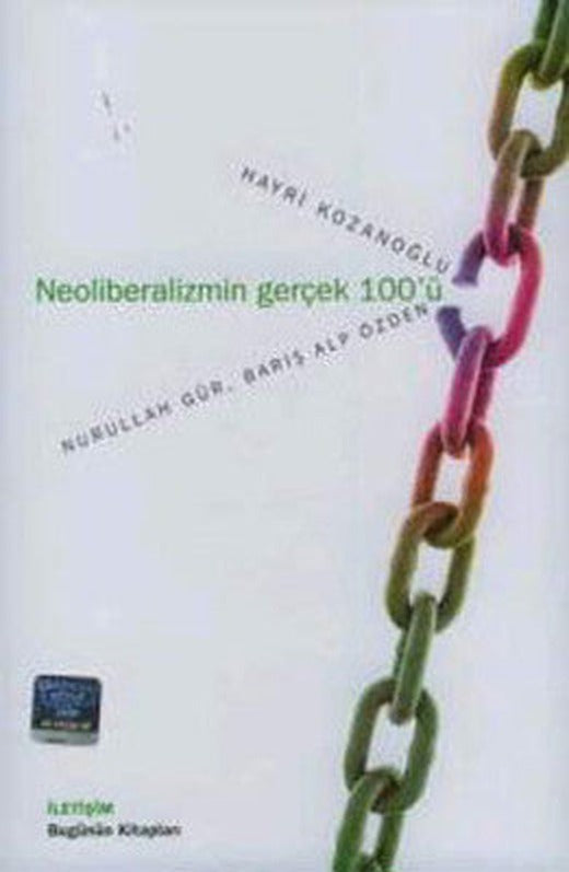 Neoliberalizmin Gerçek 100'ü | İletişim Yayınları