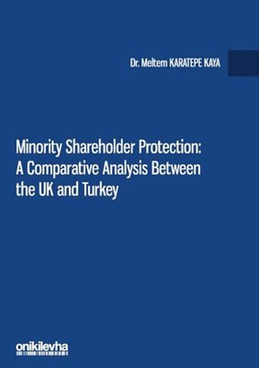 Minority Shareholder Protection: A Comparative Analysis Between the UK and Turkey | On İki Levha Yayıncılık