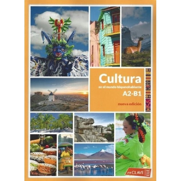 Cultura En El Mundo Hispanohablante (A2 - B1) Nueva Edicion