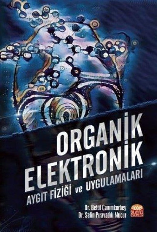 Organik Elektronik | Nobel Bilimsel Eserler (İnce Kapak)