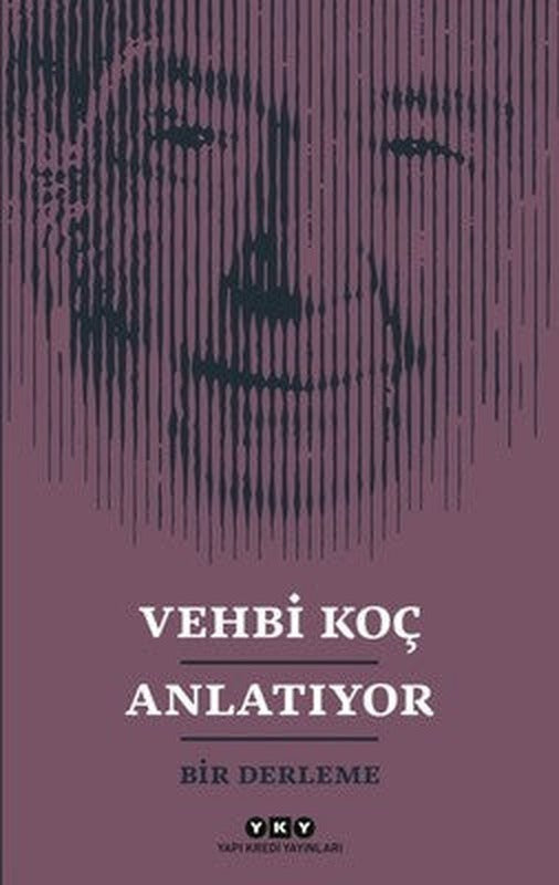 Vehbi Koç Anlatıyor-Bir Derleme | Yapı Kredi Yayınları