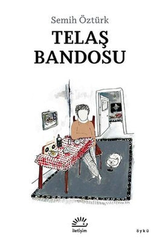 Telaş Bandosu | İletişim Yayınları (İnce Kapak)