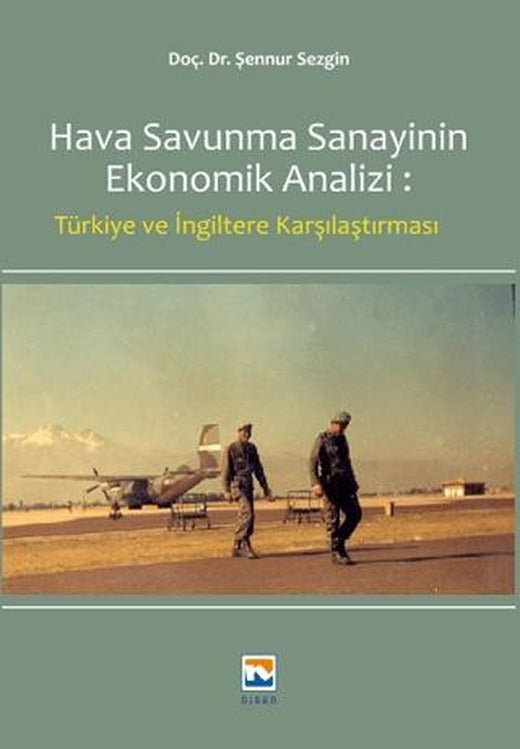 Hava Savunma Sanayinin Ekonomik Analizi: Türkiye ve İngiltere Karşılaştırılması | Nisan Kitabevi (Ciltsiz)