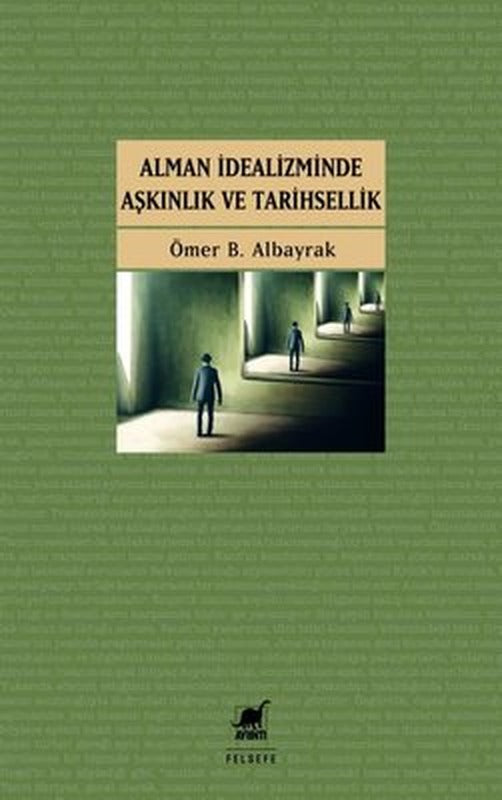 Alman İdealizminde Aşkınlık ve Tarihsellik | Ayrıntı Yayınları